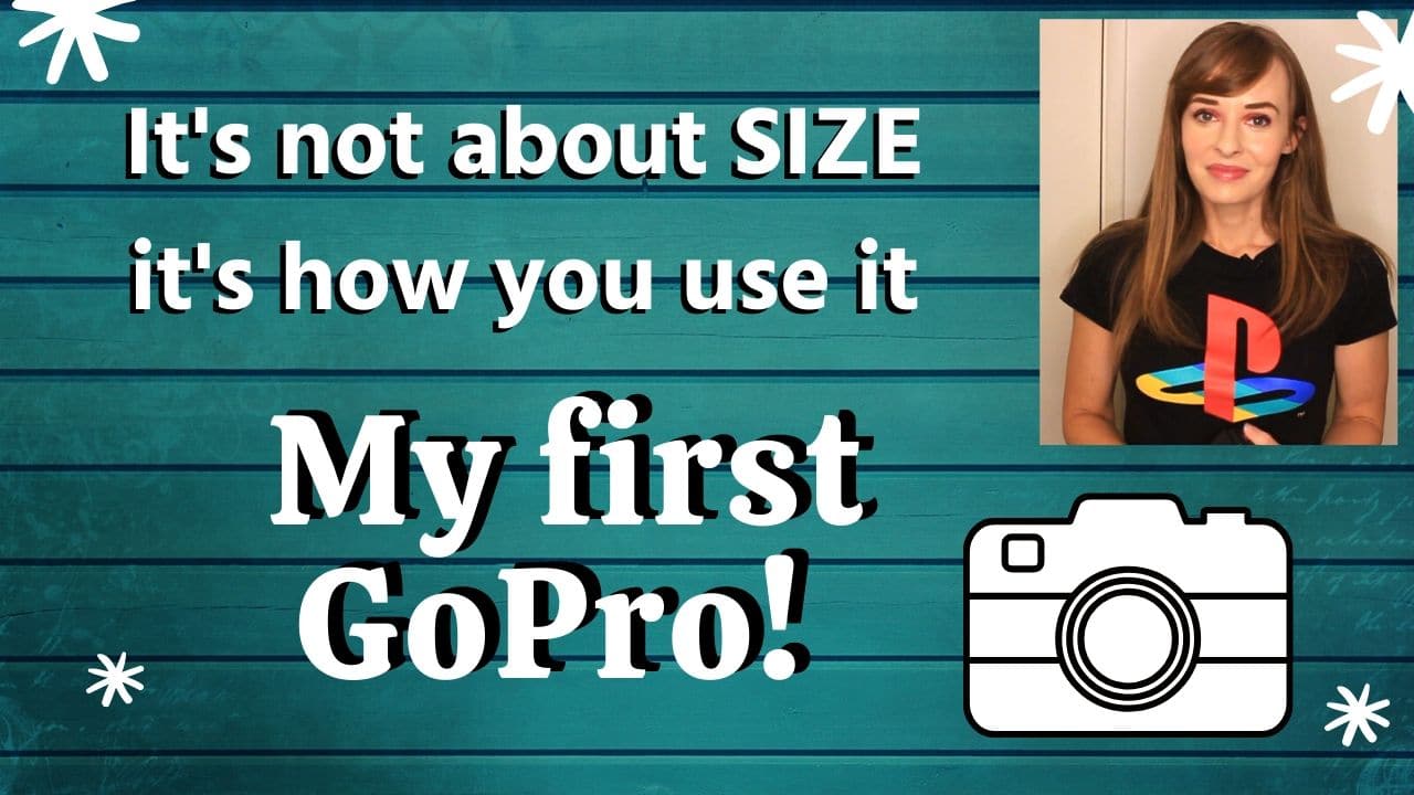 Read more about the article It’s Not About The SIZE, It’s How You Use It: GoPro Hero 7 for newbies